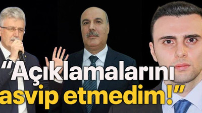 “Açıklamalarını tasvip etmedim!”